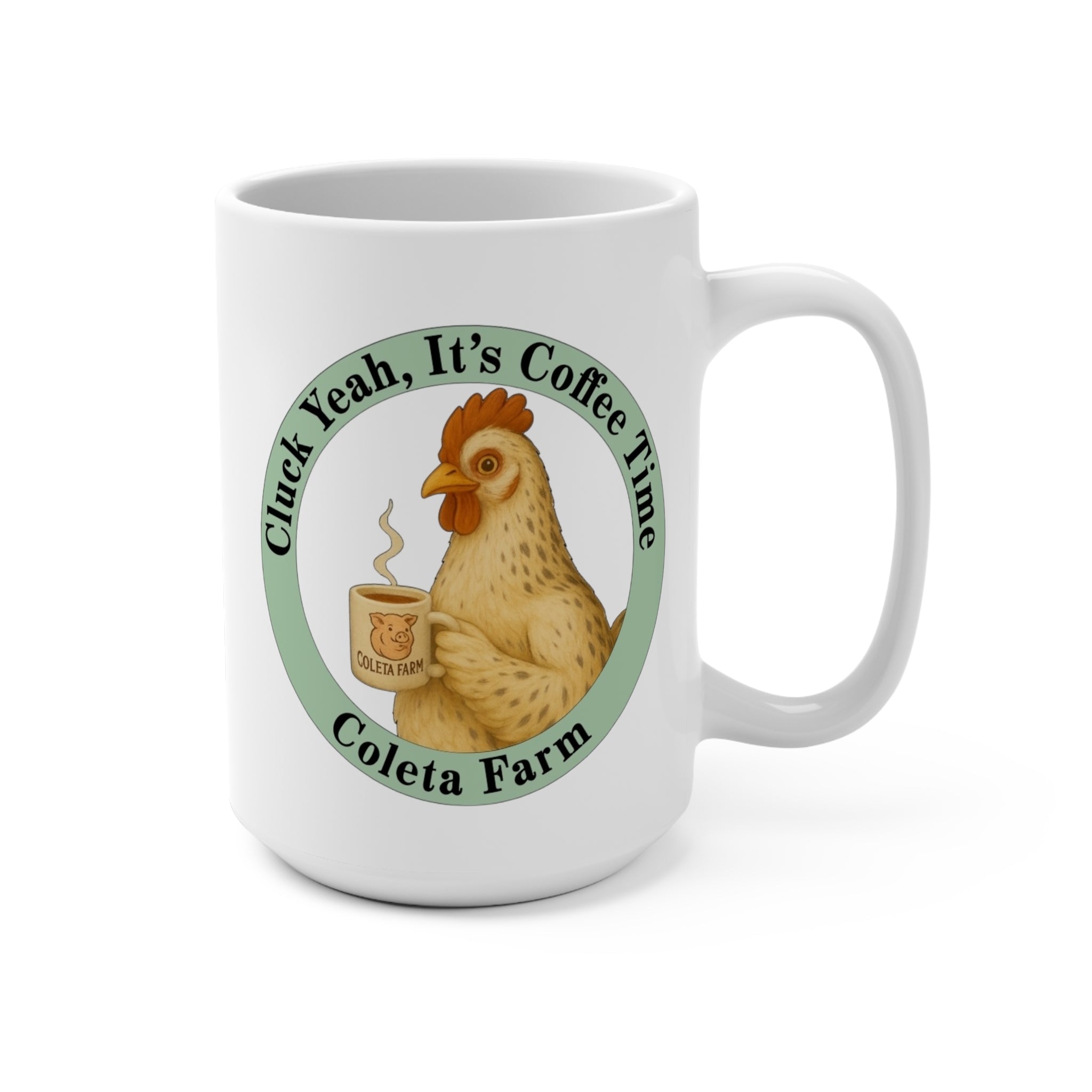 15 oz Funny Chicken Coffee Mug - Cluck Yeah double sided h It's Coffee Time, Gift for Farmers, Kitchen Decor, Farmhouse Mug, 15oz