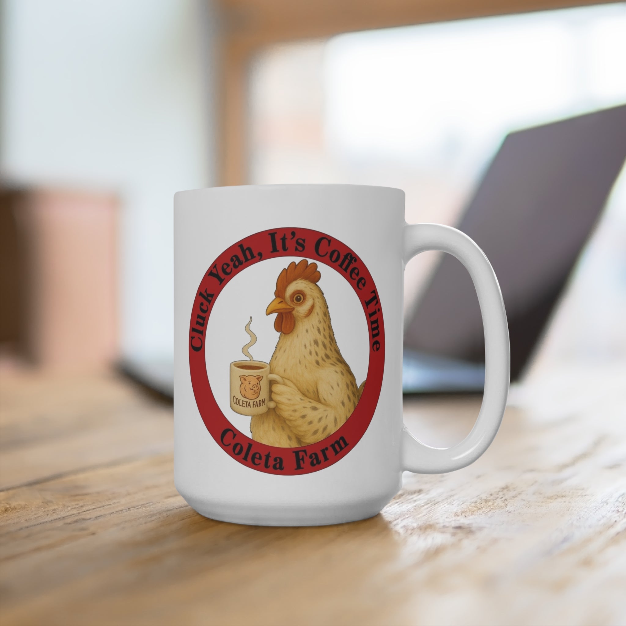 15 oz Cluck Yeah! Coffee Time Mug, Funny Coffee Mug, Farmhouse Mug, Gift for Chicken Lovers, Cute Kitchen Decor, Coleta Farm Mug