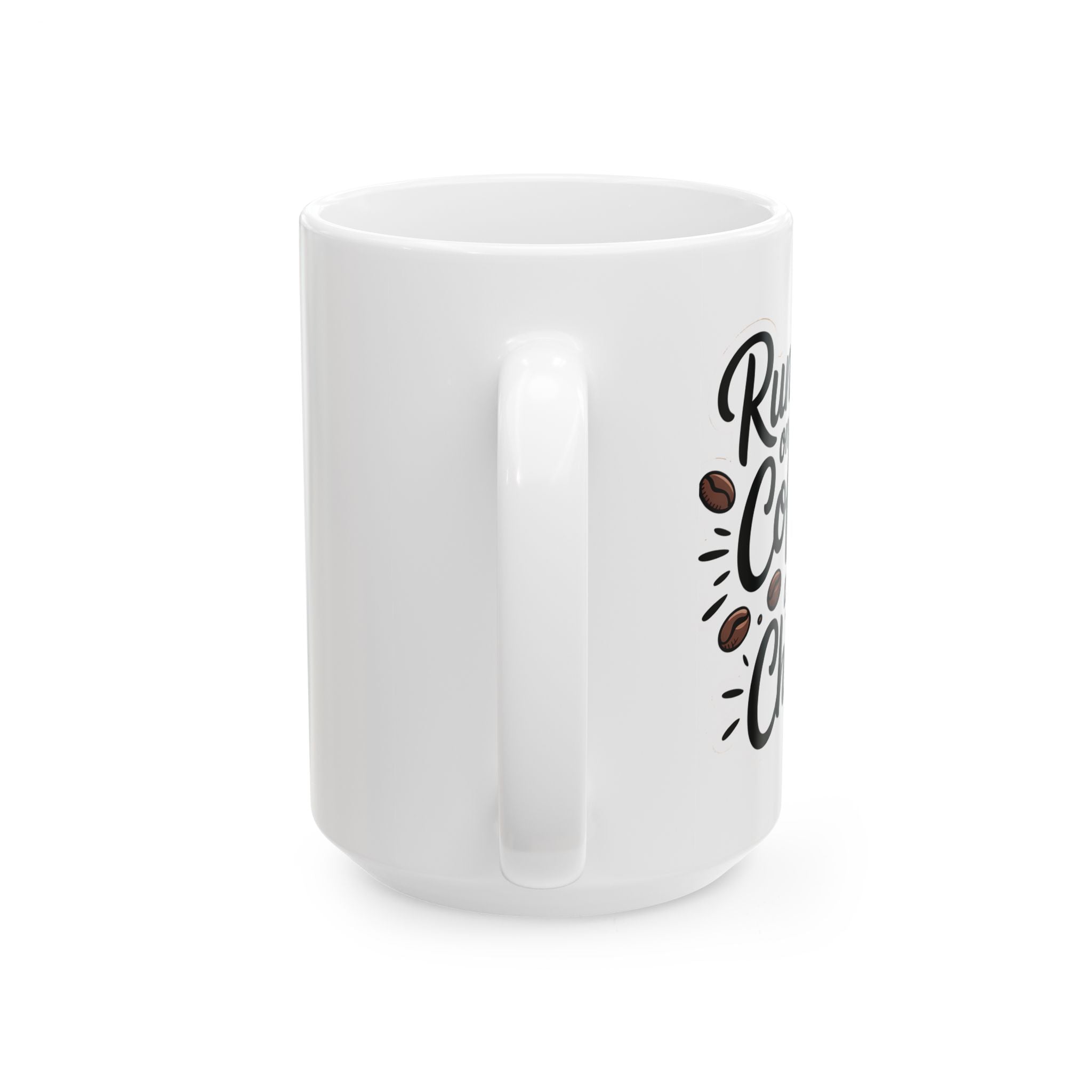 I run on coffee and chaos -Ceramic Coffee Mug - 11oz & 15oz