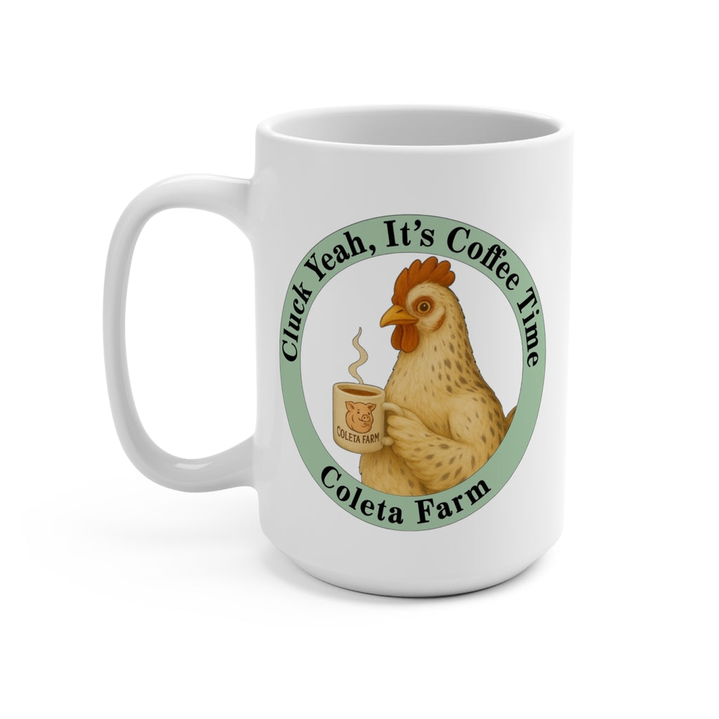 15 oz Funny Chicken Coffee Mug - Cluck Yeah double sided h It's Coffee Time, Gift for Farmers, Kitchen Decor, Farmhouse Mug, 15oz