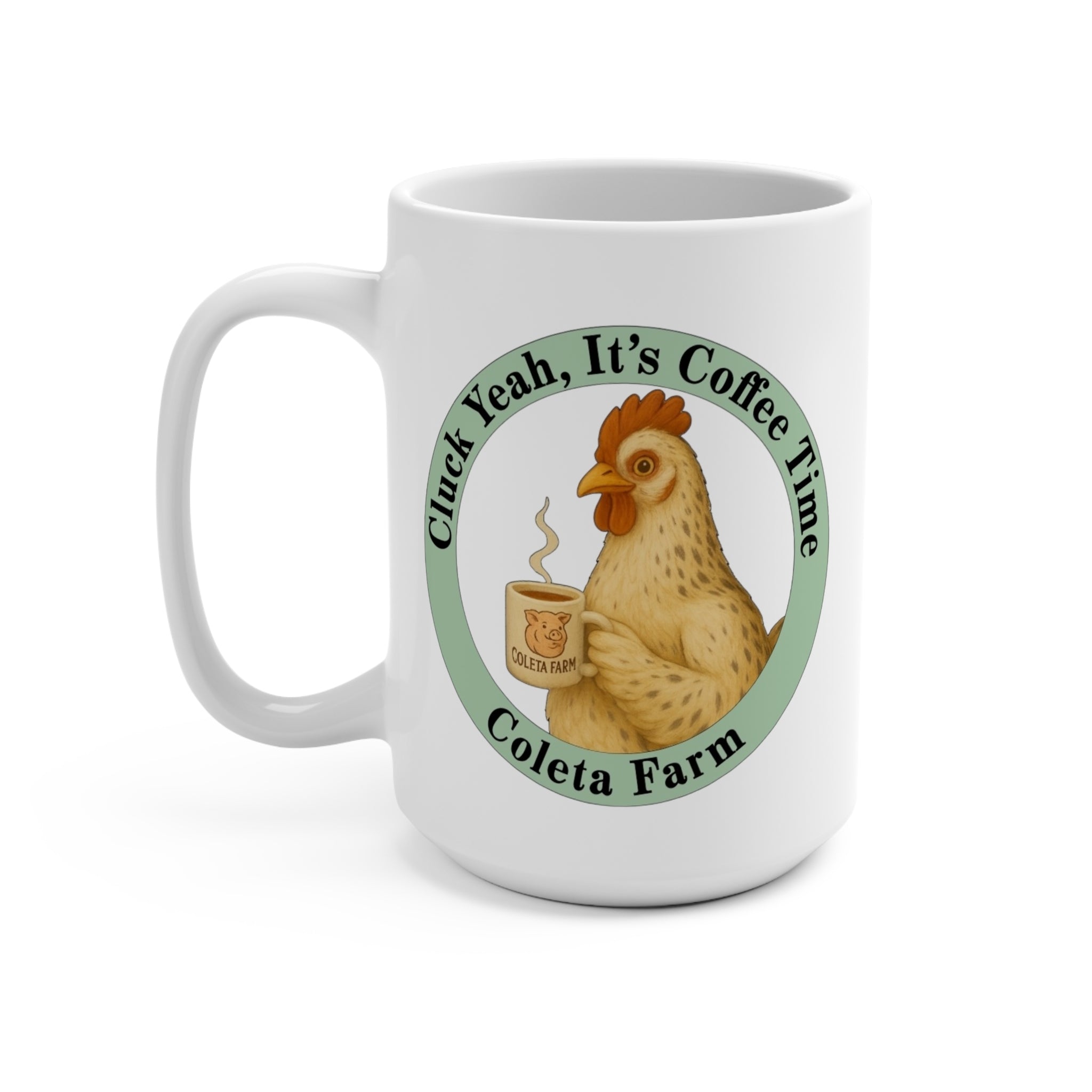 15 oz Funny Chicken Coffee Mug - Cluck Yeah double sided h It's Coffee Time, Gift for Farmers, Kitchen Decor, Farmhouse Mug, 15oz